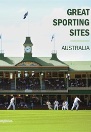 Great Sporting Sites: Australia (Glen Humpries (Ed.))