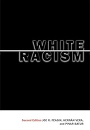 White Racism (Joe R. Feagin, Hernan Vera)