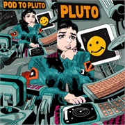 Pod to Pluto