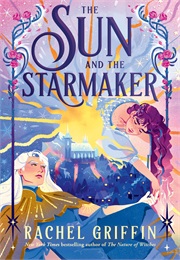 The Sun and the Starmaker (Rachel Griffin)