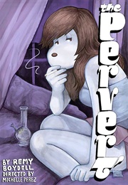 The Pervert (Remy Boydell & Michelle Perez)