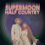 Half Country (Supermoon, 2020)