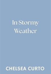 In Stormy Weather (Chelsea Curto)
