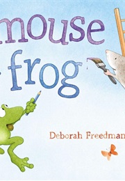 By Mouse & Frog (Deborah Freedman)