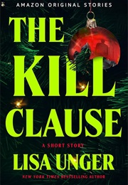 The Kill Clause (Lisa Unger)