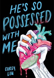 He's So Possessed With Me (Corey Liu)