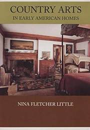 Country Arts in Early American Homes (Nina Fletcher Little)