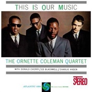 This Is Our Music - The Ornette Coleman Quartet