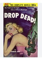Drop Dead: US Title for the Long Search (John Creasey as Gordon Ashe)