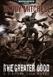 The Greater Good (Sandy Mitchell)