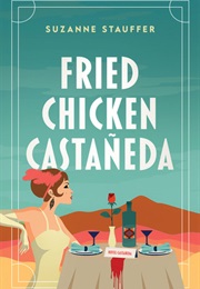 Fried Chicken Casteñeda (Suzanne Stauffer)