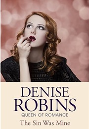 The Sin Was Mine (Denise Robins - Originally as Julia Kane)