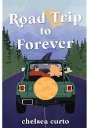 Road Trip to Forever (Chelsea Curto)