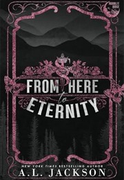 From Here to Eternity (A.L. Jackson)
