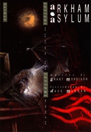 Arkham Asylum: A Serious House on a Serious Earth (Grant Morrison)