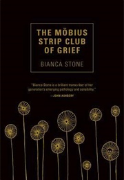 The Mobius Strip Club of Grief (Bianca Stone)