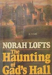 The Haunting of Gad's Hall (Norah Lofts)