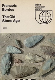 The Old Stone Age (François Bordes)