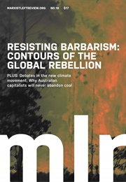 Resisting Barbarism: Contours of a Global Rebellion (Jordan Humphreys, Omar Hassan, Catarina Da Silva)