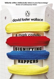 Signifying Rappers (David Foster Wallace & Mark Costello)