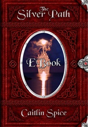 The Silver Path (Caitlin Spice)