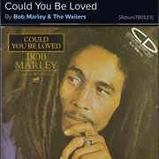 #1084 Could You Be Loved by Bob Marley & the Wailers