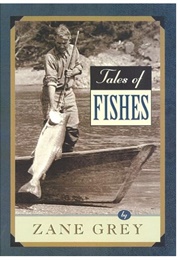 Tales of Fishes (Zane Grey)