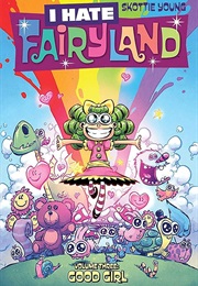 I Hate Fairyland Vol. 3: Good Girl (Skottie Young)