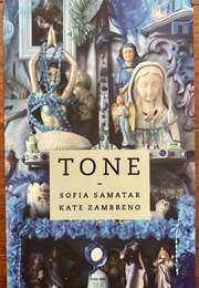 Tone (Sofia Samatar and Kate Zambreno)