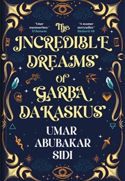 The Incredible Dreams of Garba Dakaskus (UMAR ABUBAKAR SIDI)
