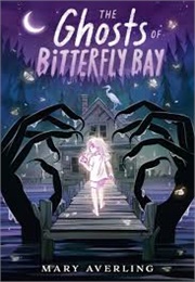 The Ghosts of Bitterfly Bay (Mary Averling)