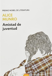 Amistad De Juventud (Alice Munro)