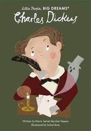 Charles Dickens - Little People Big Dreams (Isabel Sanchez Vergara)