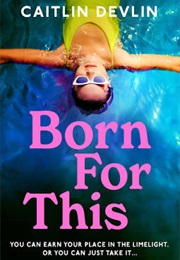 Born for This (Caitlin Devlin)