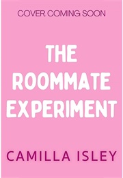 The Roommate Experiment (Camilla Isley)