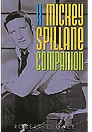 A Mickey Spillane Companion (Robert L Gale)