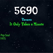 #8842 It Only Takes a Minute by Tavares