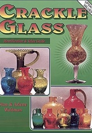 Crackle Glass: Identification and Value Guide (Stan Weitman)