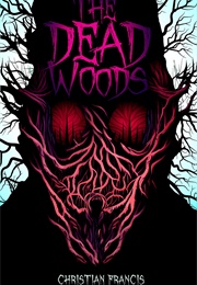 The Dead Woods (Christian Francis)