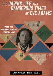 The Daring Life and Dangerous Times of Eve Adams (Jonathan Ned Katz)