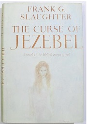 The Curse of Jezebel (Frank G. Slaughter)