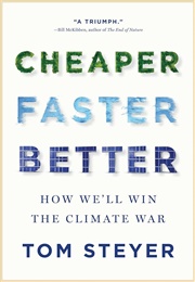 Cheaper, Faster, Better: How We'll Win the Climate War (Tom Steyer)