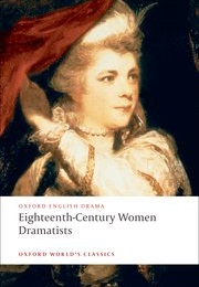 Eighteenth-Century Women Dramatists (Mary Pix, Susanna Centlivre, Elizabeth Griffith, H)