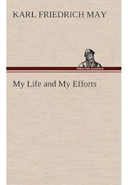 My Life and My Efforts (Karl Friedrich May)