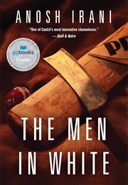 The Men in White (Anosh Irani)