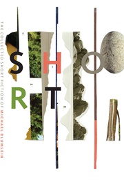 Short: The Collected Short Fiction (Michael Blumlein)