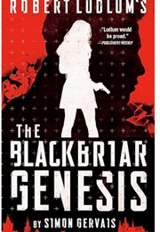 Robert Ludlum's the Blackbriar Genesis (Simon Gervais)