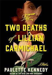 The Two Deaths of Lillian Carmichael (Paulette Kennedy)