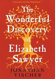 The Wonderful Discovery of Elizabeth Sawyer (Jonathan Vischer)