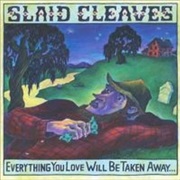 Slaid Cleaves - Everything You Love Will Be Taken Away (2009)